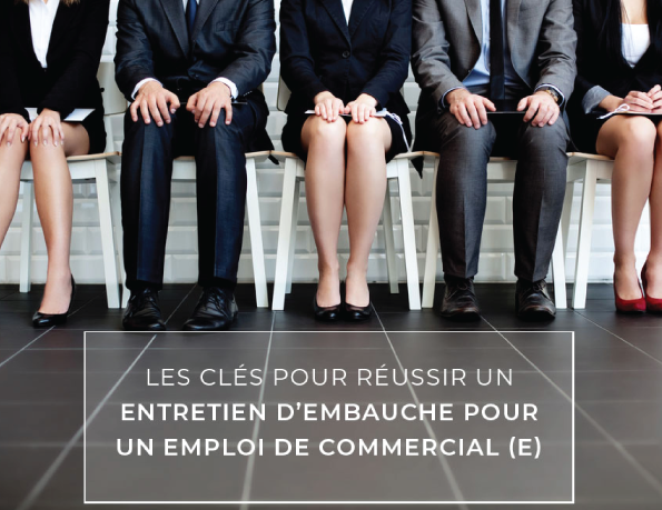 Les clés pour réussir un entretien d’embauche pour un emploi de commercial (e)